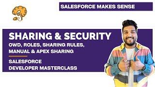 OWD, Roles, Sharing Rules, Manual & Apex Sharing | Chapter 47 |  Salesforce Developer Masterclass