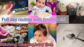 Full DAY ROUTINE WITH 6MONTH Old || STCHING, CLEANING,BABY TIME||Homemaker Gul vlogs ️|