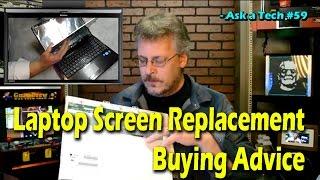 Laptop Screen Replacement Buying Advice - Ask a Tech #59