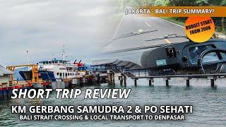 Trip Experience - KM Gerbang Samudra 2 & PO Sehati. Trip Summary Jakarta - Bali Budget From IDR 200K