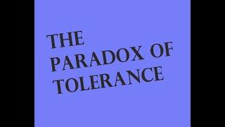 The Paradox of Tolerance.