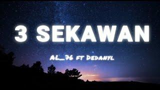 ALVEYN - 3 SEKAWAN ft. DEDANYL (OFFICIAL LYRIC VIDEO)