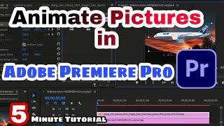 How to Animate Picture in Adobe Premiere Pro | Make Pictures Move Easily | Urdu/Hindi