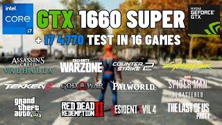 GTX 1660 SUPER + i7 4770 - Test in 16 Games in Early 2024