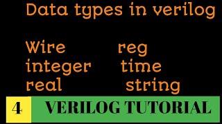 #4 Data types in verilog | wire, reg, integer, real, time, string in verilog with examples
