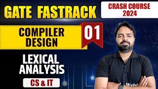 Compiler Design 01 | Lexical Analysis | CS & IT | GATE 2024 FastTrack Batch