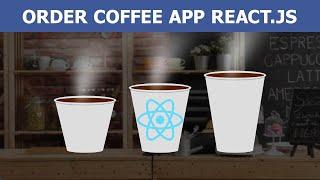 Order Coffee App With Animations | React.js