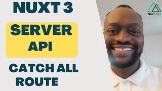 Nuxt 3 Server API Tutorial: Part 3: How to Create a Catch All Route