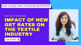 GST Rate change textile sector | How to deal with increase in rates? What is the impact | Hindi