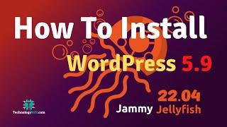 How To Install WordPress 5.9 On Ubuntu 22.04