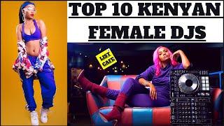 Top 10 Kenyan Female DJS (They're Beautiful) 