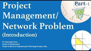 Project Management (Part-1) Introduction to Network Problem/Project Management