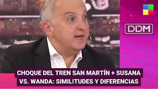 Choque del tren San Martín + Susana vs. Wanda + Ronen Suarc #DDM | Programa completo (10/05/24)