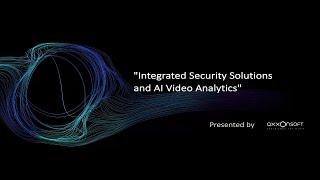 Integrated Security Solutions and AI Video Analytics