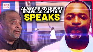 Black Alabama Riverboat Captain Facing Charges In Brawl SPEAKS! "Put Yo Hands On Me & It's On"