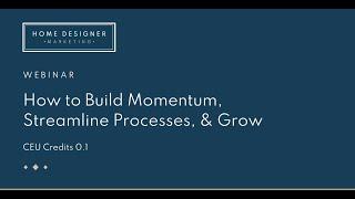 How to Build Momentum, Streamline Processes, & Grow