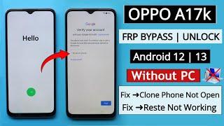Oppo A17k (Cph2471) Frp Unlock/Bypass Google Account lock Without PC - Fix Clone Phone Not Open