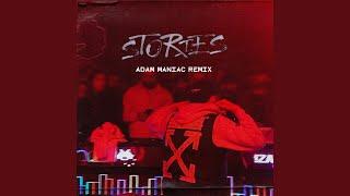 Stories (Adam Maniac Remix)
