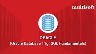 Oracle 11g SQL Fundamentals Online Certification Training | Multisoft Virtual Academy