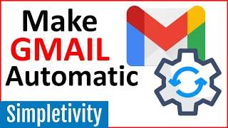 How to Save Time with Gmail Automation (Step by Step Guide)