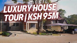 Luxury House Tour | Ksh 95M