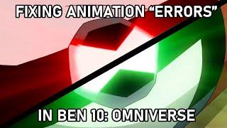 Fixing Animation "ERRORS" In: Ben 10 Omniverse
