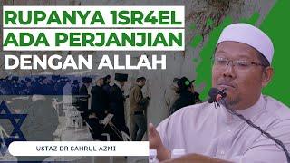 Rupanya Bani I5RAEL Ada Perjanjian Dengan ALLAH - Ustaz Dr. Sahrul Azmi