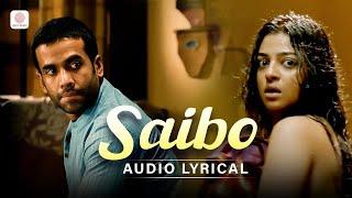 Saibo - Lyric Video | Shor In The City | Radhika Apte, Tusshar Kapoor | Shreya Ghoshal | Tochi Raina