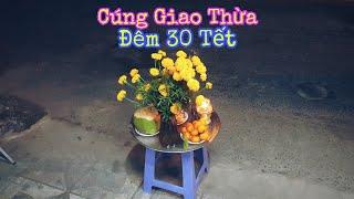 Tết 2021 (Tân Sửu) - Cúng Giao Thừa Đêm 30 Tết