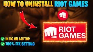 HOW TO UNINSTALL RIOT GAMES CLIENT ON WINDOWS 10 OR 11 | HOW TO UNINSTALL RIOT CLIENT FROM PC | 2023