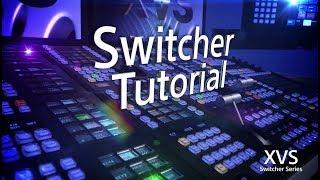 XVS Series Training Video (Switcher Tutorial)