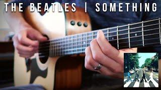 THE BEATLES - Something | Acoustic Fingerstyle Guitar Cover