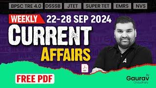 Current Affairs For All Teaching Exams 2024 | 22-28 Sept Current Affairs By Gaurav Sir