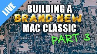 Building a brand new Macintosh Classic - Part 3