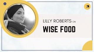 Lily Roberts on Wise Food