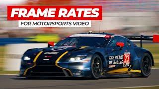 Frame Rates for Motorsport Video