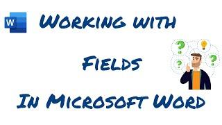 Working with fields in Microsoft Word