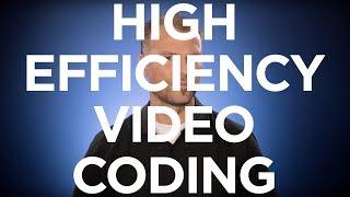 What is HEVC / H.265 (High Efficiency Video Coding)?