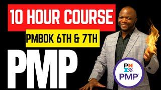 PMP Exam 10 Hour Course (All Processes - PMBOK 6 and 7)