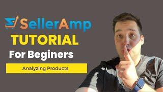 How to Analyze Product Data Using SellerAmp  for Beginners