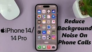 iPhone 14/14 Pro: How To Reduce Background Noise During Phone Calls | Voice Isolation Feature