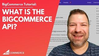 What is the BigCommerce API