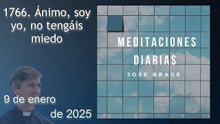 MEDITACIÓN de HOY JUEVES 9 ENERO 2025 | EVANGELIO DE HOY | DON JOSÉ BRAGE | MEDITACIONES DIARIAS