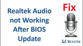 Realtek Audio not Working After BIOS Update