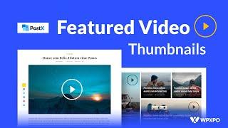 How to Display Video as Featured Image / Thumbnail using PostX