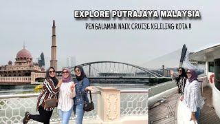 EXPLORE PUTRAJAYA MALAYSIA | PERTAMA KALI KELILING KOTA NAIK CRUISE ‼️