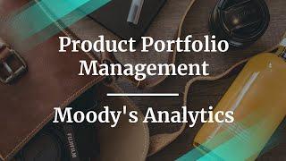 Webinar: Product Portfolio Management by Moody's Analytics Dir PM, Deepak Parmani