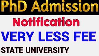 PhD Admission Notification in State University I VERY LESS FEE I 74 SUBJECTS Part time, Full time