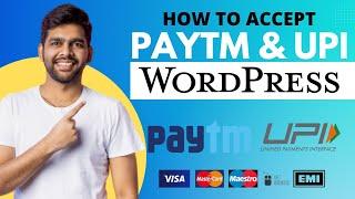 How to Integrate PayTM & BHIM UPI Payment Gateways in Your WordPress Website 2022