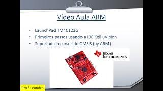 ARM aula 1 - Preparando o Ambiente para LaunchPad TM4C123G